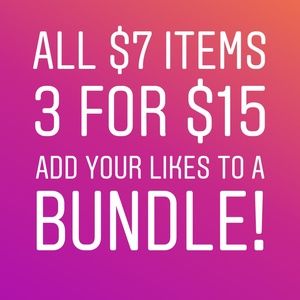 $7 items are 3 for $15! Bundle Bundle Bundle